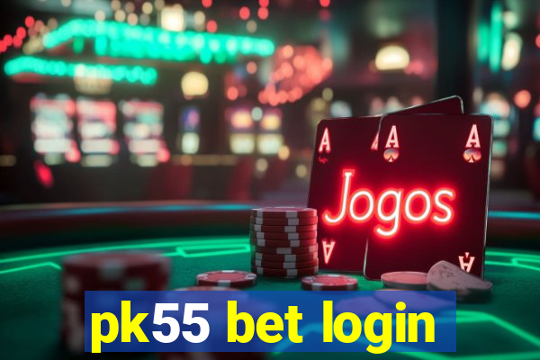 pk55 bet login